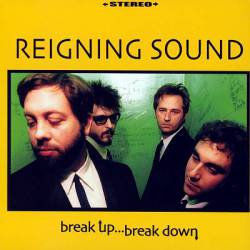 Reigning Sound : Break Up Break Down